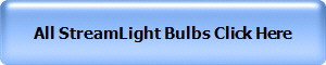 All StreamLight Bulbs Click Here